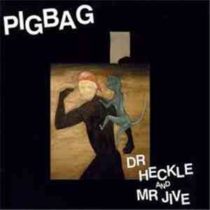 Pigbag - Dr Heckle And Mr Jive