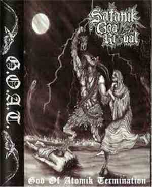 Satanik Goat Ritual - God Of Atomik Termination
