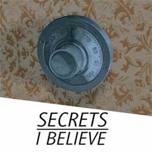 Secrets  - I Believe