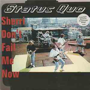 Status Quo - Sherri Don't Fail Me Now