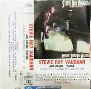 Stevie Ray Vaughan And Double Trouble - Couldn't Stand The Weather