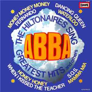 The Hiltonaires - The Hiltonaires Sing Abba's Greatest Hits And Others