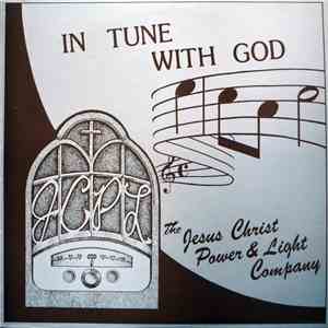 The Jesus Christ Power & Light Company - In Tune With God