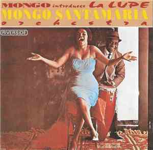 The Mongo Santamaria Orchestra & La Lupe - Mongo Introduces La Lupe