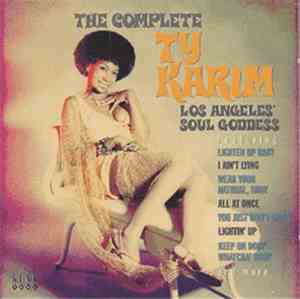 Ty Karim - The Complete Ty Karim: Los Angeles' Soul Goddess