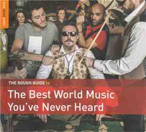 Various - The Rough Guide To The Best World Music You've Never Heard