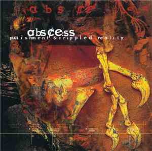 Abscess - Punishment & Crippled Reality
