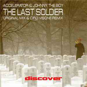 Accelerator  & Johnny The Boy - The Last Soldier