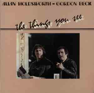 Allan Holdsworth / Gordon Beck - The Things You See