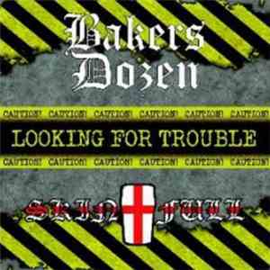 Bakers Dozen  / Skinfull - Looking For Trouble Volume 2.