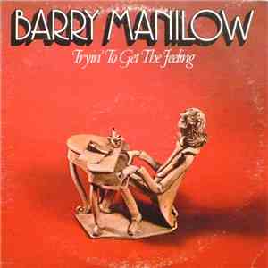 Barry Manilow - Tryin' To Get The Feeling