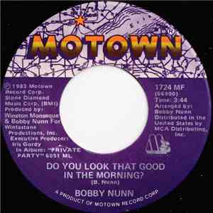 Bobby Nunn - Do You Look That Good In The Morning?