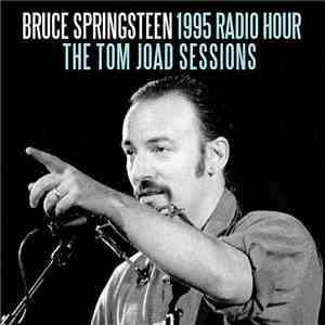 Bruce Springsteen - Bruce Springsteen 1995 Radio Hour The Tom Joad Sessions