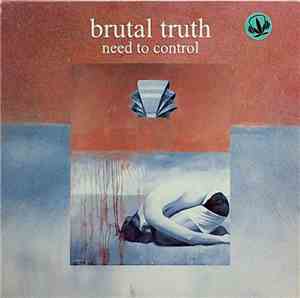 Brutal Truth - Need To Control