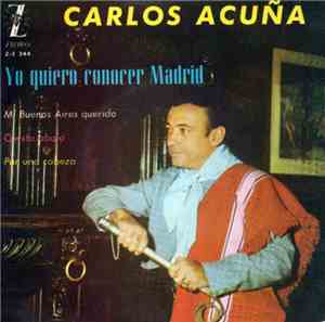 Carlos Acuña - Yo Quiero Conocer Madrid