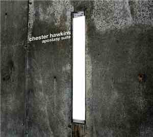 Chester Hawkins - Apostasy Suite