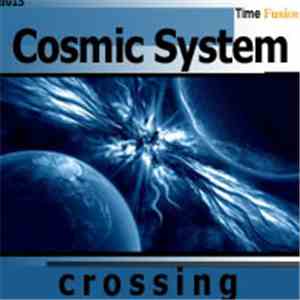 Cosmic System - Crossing