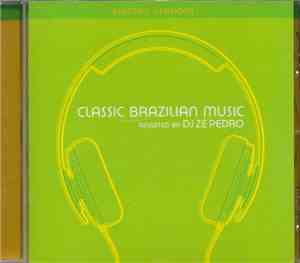 DJ Zé Pedro - Classic Brazilian Music - Electro Versions