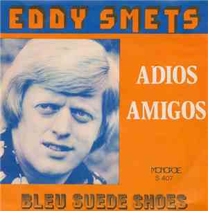 Eddy Smets - Adios Amigos / Blue Suede Shoes