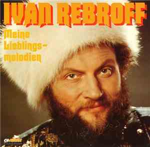 Ivan Rebroff - Ivan Rebroff Meine Lieblingsmelodien