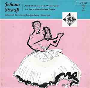 Johann Strauß ; Günther-Arndt-Chor, Berlin, Günther Arndt - G'schichten Aus ...