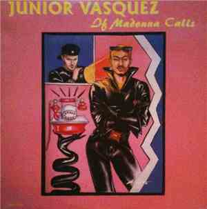 Junior Vasquez - If Madonna Calls