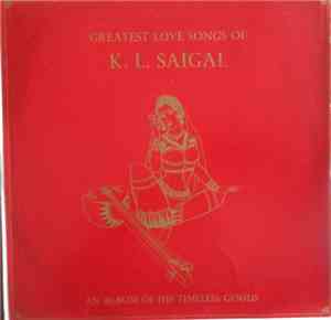 K. L. Saigal - Greatest Love Songs Of K. L. Saigal