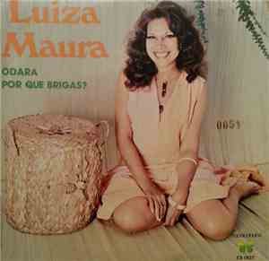 Luiza Maura - Odara / Por Que Brigas?
