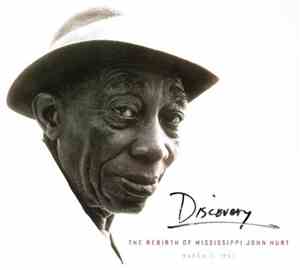 Mississippi John Hurt - Discovery: The Rebirth of Mississippi John Hurt
