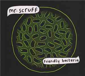 Mr. Scruff - Friendly Bacteria
