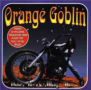 Orange Goblin - Time Travelling Blues / Frequencies From Planet Ten