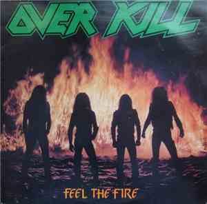 Overkill - Feel The Fire