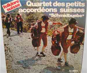 Quartet Des Petits Accordéons Suisses - Schmidbuebe