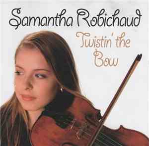 Samantha Robichaud - Twistin' The Bow