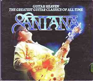 Santana - Guitar Heaven - The Greatest Guitar Classics Of All Time