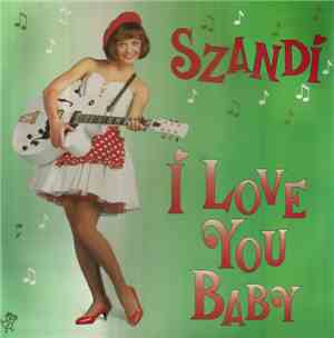Szandi - I Love You Baby