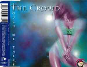 The Crowd - Touch Me There