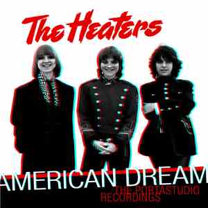 The Heaters  - American Dream: The Portastudio Recordings