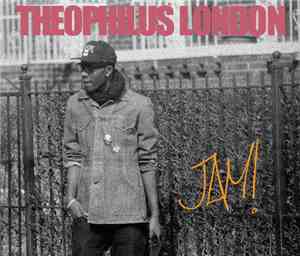 Theophilus London - JAM!