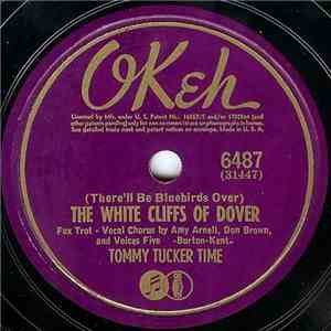 Tommy Tucker Time - (There'll Be Bluebirds Over) The White Cliffs Of Dover  ...