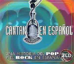 Various - Cantan En Español - Una Historia Del Pop Y Del Rock En España
