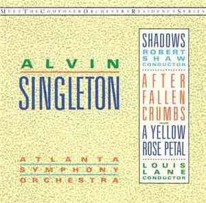 Alvin Singleton - Shadows / After Fallen Crumbs / A Yellow Rose Petal