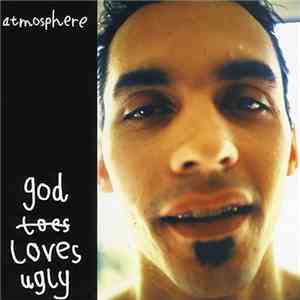 Atmosphere  - God Loves Ugly