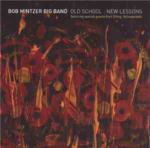 Bob Mintzer Big Band Featuring Special Guests Kurt Elling, Yellowjackets -  ...