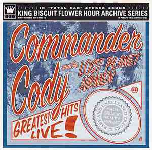 Commander Cody And His Lost Planet Airmen - Greatest Hits Live!