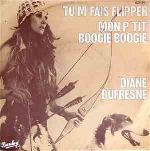 Diane Dufresne - Tu M'fais Flipper / Mon P'tit Boogie Boogie