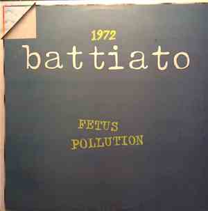 Franco Battiato - 1972  Fetus / Pollution