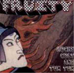 Fruity  - Rocky, Colt And Tum Tum