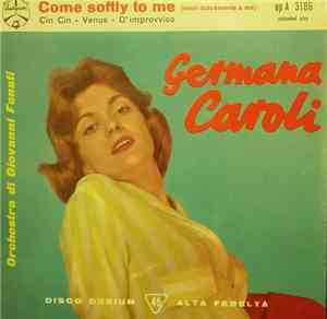 Germana Caroli - Come Softly To Me (Vieni Dolcemente A Me)