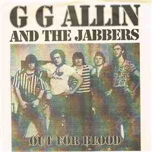GG Allin And The Jabbers - Out For Blood